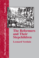 The Reformers and Their Stepchildren - Leonard Verduin (1).pdf